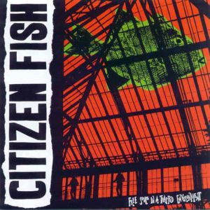 Album Citizen Fish - Free Souls in a Trapped Environment