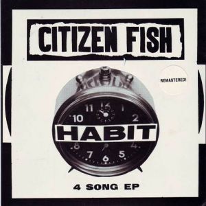 Album Citizen Fish - Habit