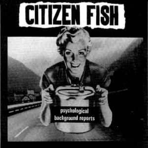 Album Citizen Fish - Psychological Background Reports