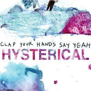 Album Clap Your Hands Say Yeah - Hysterical
