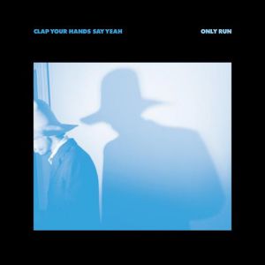Album Only Run - Clap Your Hands Say Yeah