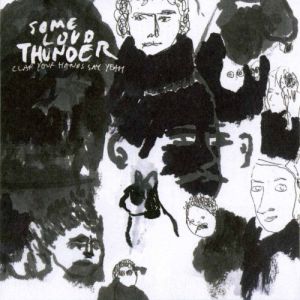 Some Loud Thunder - Clap Your Hands Say Yeah