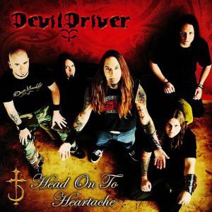 Album DevilDriver - Head On To Heartache