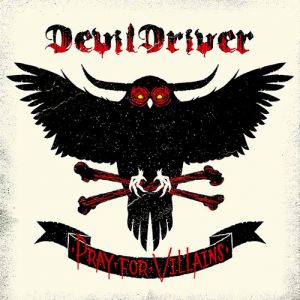Album DevilDriver - Pray for Villains