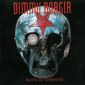 Alive in Torment - Dimmu Borgir