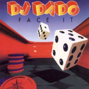 DJ Dado : Face It