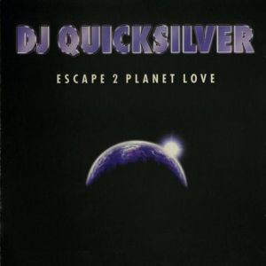 Album DJ Quicksilver - Escape 2 Planet Love