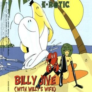 Album Billy Jive (With Willy's Wife) - E-Rotic