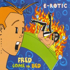 Album Fred Come to Bed - E-Rotic