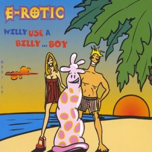 Album Willy Use a Billy... Boy - E-Rotic