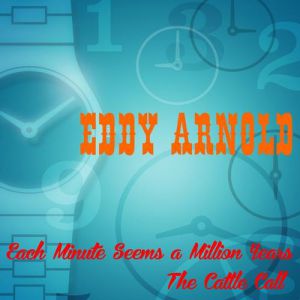Album Eddy Arnold - Each Minute Seems a Million Years