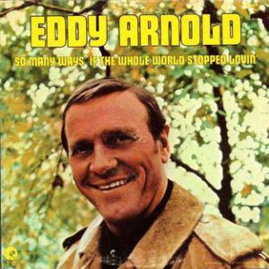 Album So Many Ways/If the Whole World Stopped Lovin - Eddy Arnold