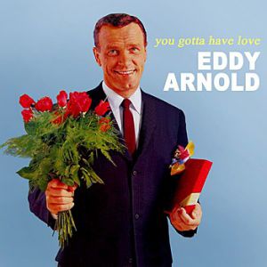 Eddy Arnold You Gotta Have Love, 1960