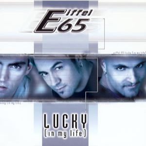 Eiffel 65 : Lucky (In My Life)