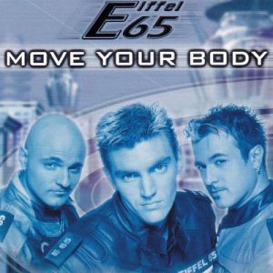 Eiffel 65 : Move Your Body