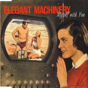 Album Myself With You - Elegant Machinery