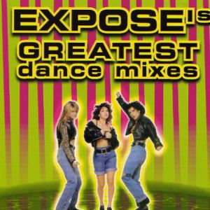 Exposé's Greatest Dance Mixes Album 