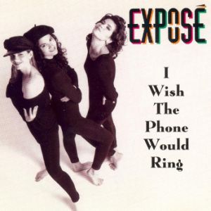 Album Exposé - I Wish the Phone Would Ring