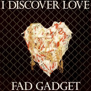 Album I Discover Love - Fad Gadget
