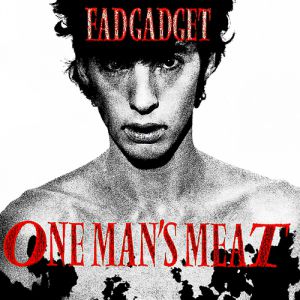 Album One Man's Meat - Fad Gadget