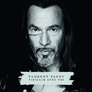 Album Florent Pagny - Vieillir avec toi
