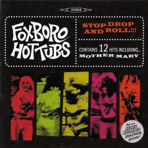 Album Stop Drop and Roll!!! - Foxboro Hot Tubs
