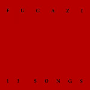 Album Fugazi - 13 Songs