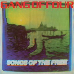 Album Gang of Four - Songs of the Free
