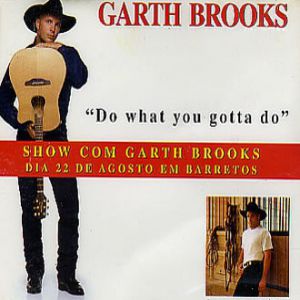 Garth Brooks Do What You Gotta Do, 2000