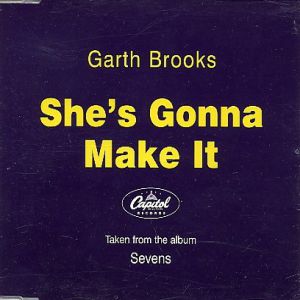 Garth Brooks : She's Gonna Make It