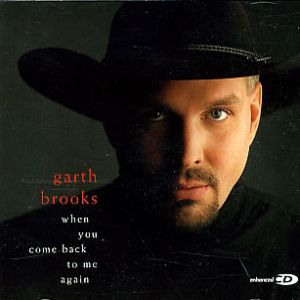 Garth Brooks When You Come Back to Me Again, 2000