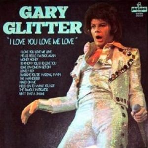 Gary Glitter I Love You Love Me Love, 1974