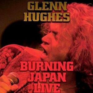 Album Glenn Hughes - Burning Japan Live