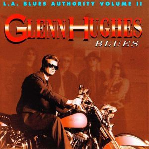 Album Glenn Hughes - L.A. Blues Authority Volume II: Glenn Hughes – Blues