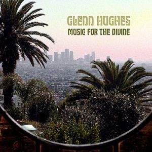 Album Glenn Hughes - Music for the Divine