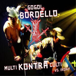 Album Gogol Bordello - Multi Kontra Culti vs. Irony