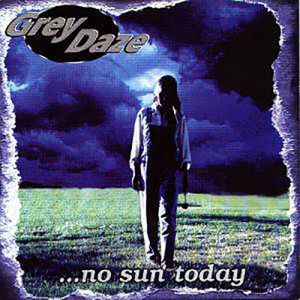 Album ...No Sun Today - Grey Daze