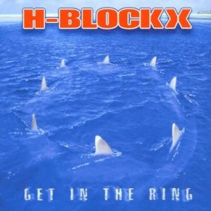 Album Get In The Ring - H-Blockx