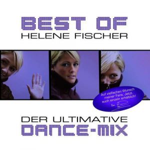 Album Helene Fischer - Best of Helene Fischer: Der ultimative Dance-Mix