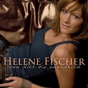 Album Helene Fischer - Von hier bis unendlich