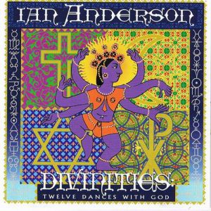 Album Divinities: Twelve Dances with God - Ian Anderson
