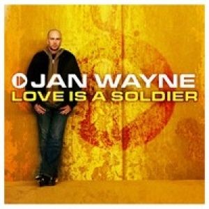Album Jan Wayne - Love Is a Soldier"