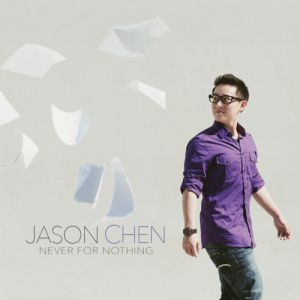 Album Never for Nothing - Jason Chen