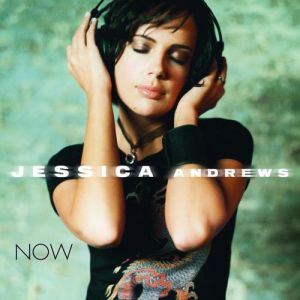 Album Jessica Andrews - Now