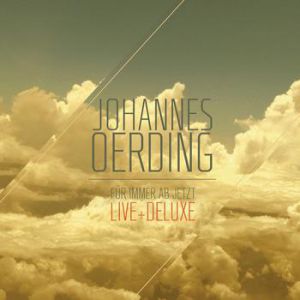 Album Für immer ab jetzt - Live und Deluxe - Johannes Oerding