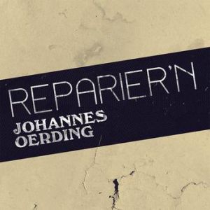 Johannes Oerding : Reparier'n