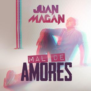 Album Juan Magan - Mal De Amores