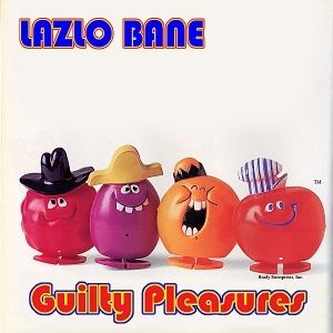 Lazlo Bane Guilty Pleasures, 2007