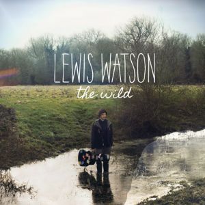 Lewis Watson : The Wild