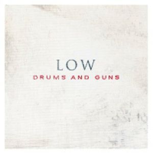 Album Low - Drums & Guns
